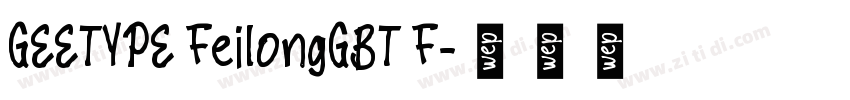 GEETYPE FeilongGBT F字体转换